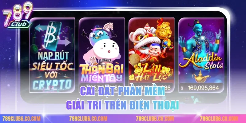 Cài đặt phần mềm giải trí trên điện thoại