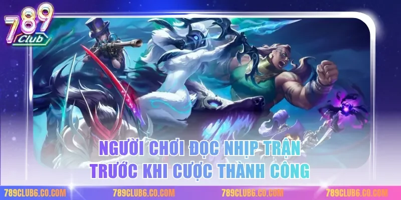 Người chơi đọc nhịp trận trước khi cược thành công